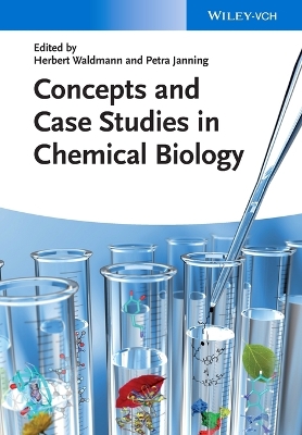 Concepts and Case Studies in Chemical Biology by Herbert Waldmann