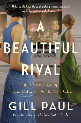 A Beautiful Rival: A Novel Of Helena Rubinstein And Elizabeth Arden book