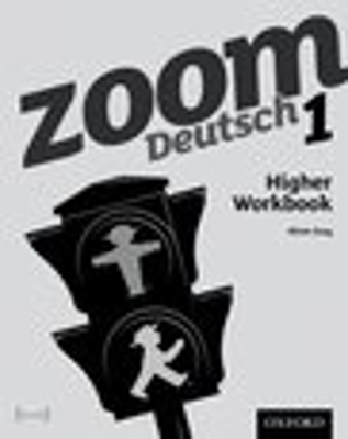 Zoom Deutsch 1 Higher Workbook (8 Pack) by Oliver Gray