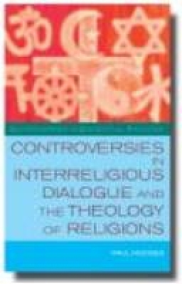 Controversies in Interreligious Dialogue and the Theology of Religions book