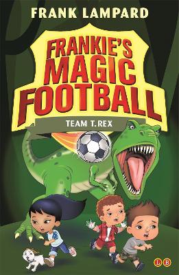 Frankie's Magic Football: Team T. Rex book