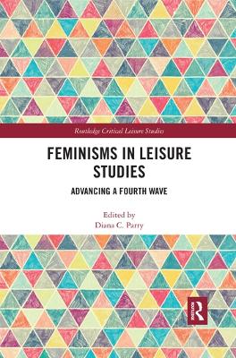 Feminisms in Leisure Studies: Advancing a Fourth Wave by Diana Parry