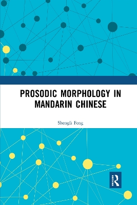 Prosodic Morphology in Mandarin Chinese by Shengli Feng