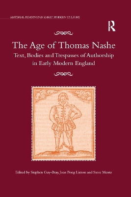The Age of Thomas Nashe: Text, Bodies and Trespasses of Authorship in Early Modern England book