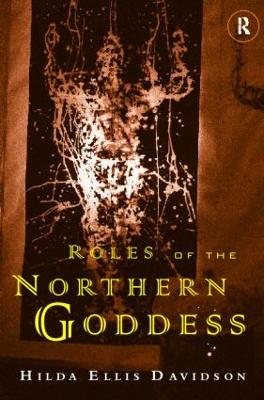 Roles of the Northern Goddess by Hilda Ellis Davidson