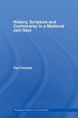 History, Scripture and Controversy in a Medieval Jain Sect book