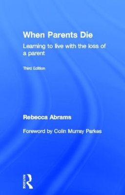 When Parents Die by Rebecca Abrams