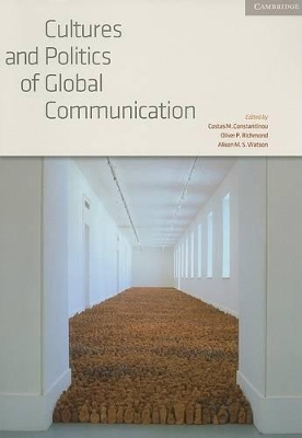 Cultures and Politics of Global Communication: Volume 34, Review of International Studies book