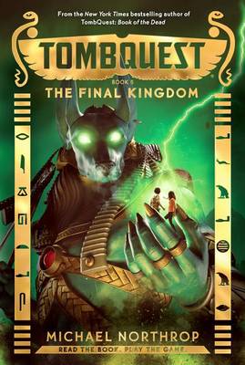 Final Kingdom (Tombquest, Book 5) by Michael Northrop