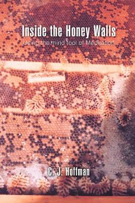 Inside the Honey Walls: Using the mind tool of Meditation book