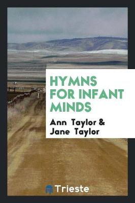 Hymns for Infant Minds by Jane Taylor