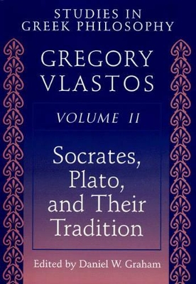 Studies in Greek Philosophy by Gregory Vlastos