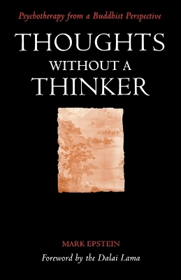 Thoughts without a Thinker: Psychotherapy from a Buddhist Perspective book