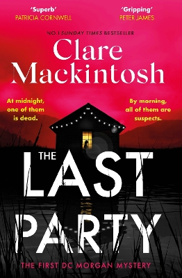 The Last Party: The twisty new mystery and instant Sunday Times bestseller by Clare Mackintosh