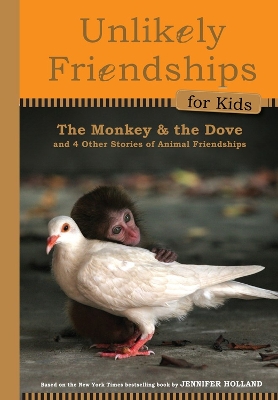 Unlikely Friendships for Kids: The Monkey & the Dove book