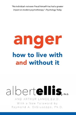 Anger: How To Live With And Without It book