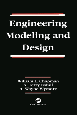 Engineering Modeling and Design by William L. Chapman