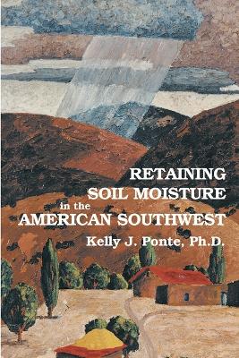 Retaining Soil Moisture in the American Southwest book