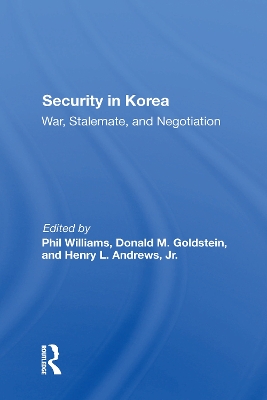 Security In Korea: War, Stalemate, And Negotiation book