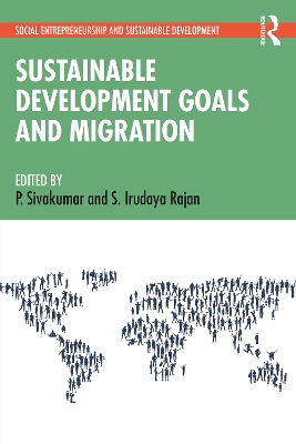 Sustainable Development Goals and Migration by P. Sivakumar