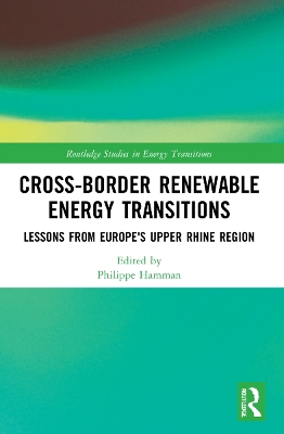 Cross-Border Renewable Energy Transitions: Lessons from Europe's Upper Rhine Region book
