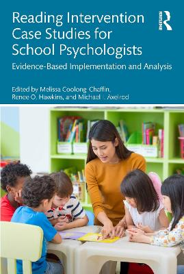 Reading Intervention Case Studies for School Psychologists: Evidence-Based Implementation and Analysis book