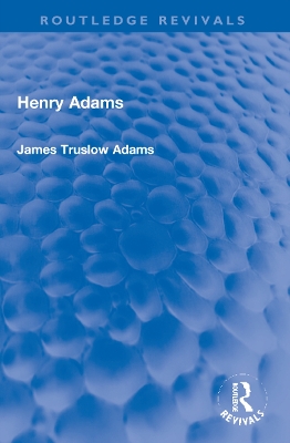Henry Adams by James Truslow Adams