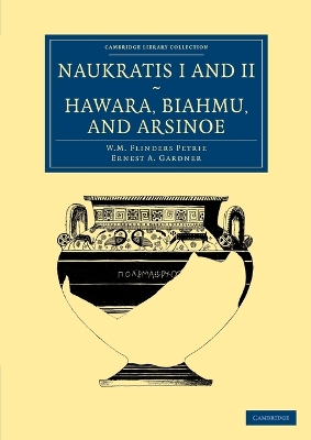 Naukratis I and II, Hawara, Biahmu, and Arsinoe book