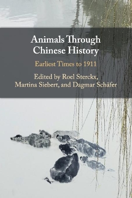 Animals through Chinese History: Earliest Times to 1911 book
