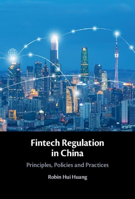 Fintech Regulation in China: Principles, Policies and Practices book