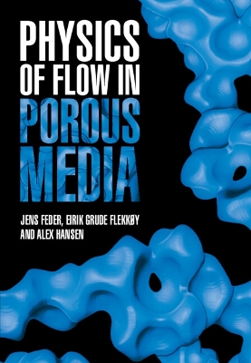 Physics of Flow in Porous Media by Jens Feder