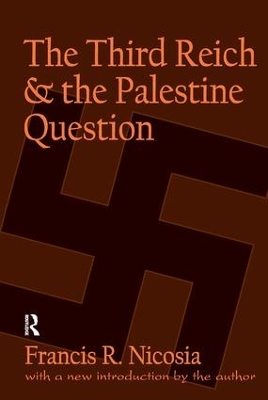 The Third Reich and the Palestine Question by Francis R. Nicosia