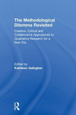 The Methodological Dilemma Revisited by Kathleen Gallagher