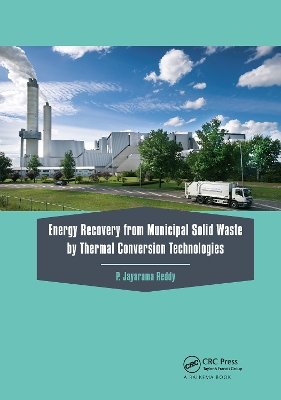 Energy Recovery from Municipal Solid Waste by Thermal Conversion Technologies by P. Jayarama Reddy