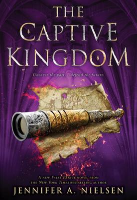 The Captive Kingdom (the Ascendance Series, Book 4): Volume 4 by Jennifer A Nielsen
