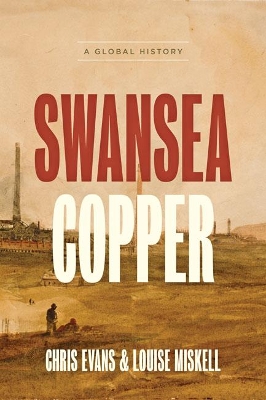 Swansea Copper: A Global History book