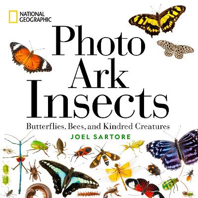 National Geographic Photo Ark Insects: Butterflies, Bees, and Kindred Creatures book