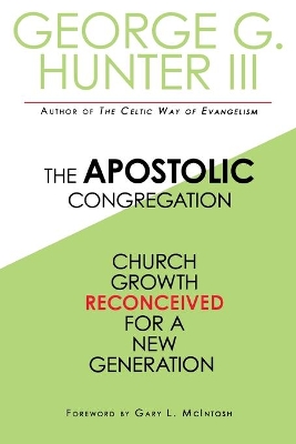 The Apostolic Congregation: Church Growth Reconceived for a New Congregation book