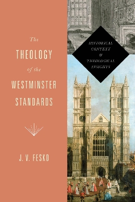 Theology of the Westminster Standards book
