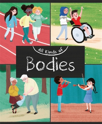 All Kinds of: Bodies by Judith Heneghan