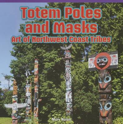 Totem Poles and Masks: Art of Northwest Coast Tribes book