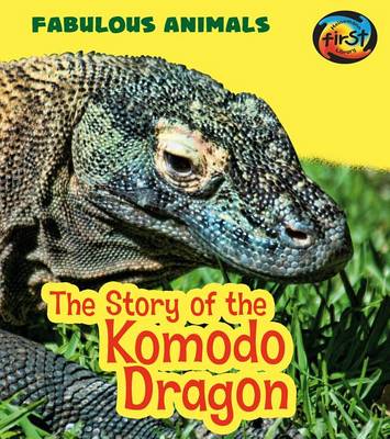 The Story of the Komodo Dragon by Anita Ganeri