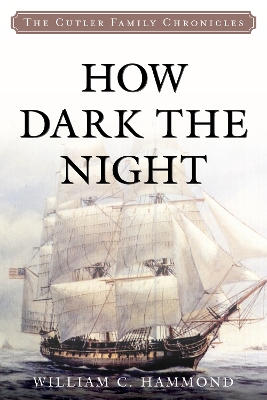 How Dark the Night by William C Hammond