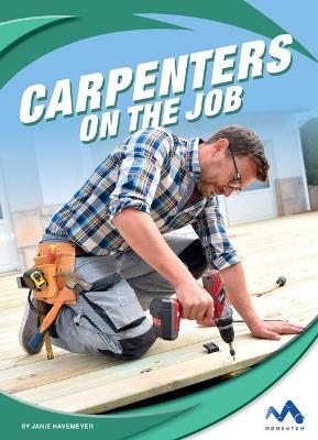Carpenters on the Job by Janie Havemeyer