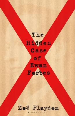 The Hidden Case of Ewan Forbes by Zoe Playdon