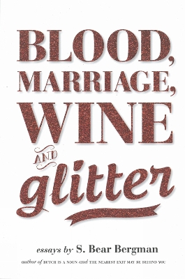 Blood, Marriage, Wine & Glitter book