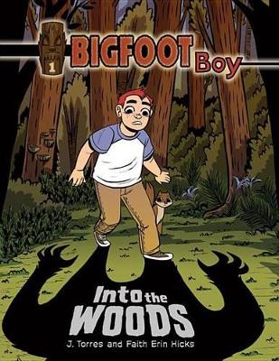 Bigfoot Boy Bk 1: Into the Woods book