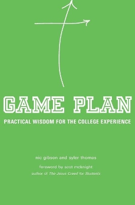 Game Plan: Practical Wisdom for the College Experience book