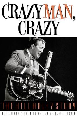 Crazy Man, Crazy: The Bill Haley Story by Bill Haley