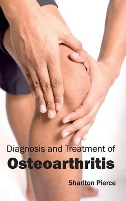 Diagnosis and Treatment of Osteoarthritis book